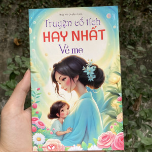 Truyện cổ tích hay nhất về mẹ (65k)